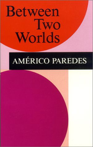 Cover for Americo Paredes · Between Two Worlds (Paperback Book) (1990)