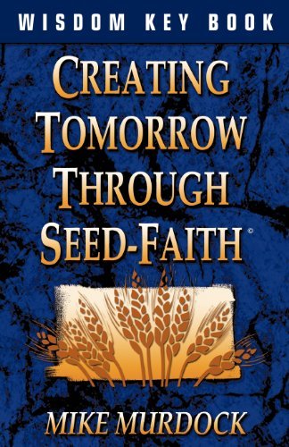 Cover for Mike Murdock · Creating Tomorrow Through Seed Faith (Paperback Bog) (2004)
