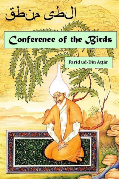 Conference of the Birds - Farid ud-Din Attar - Książki - Mount San Antonio College/Philosophy Gro - 9781565438224 - 13 marca 2016