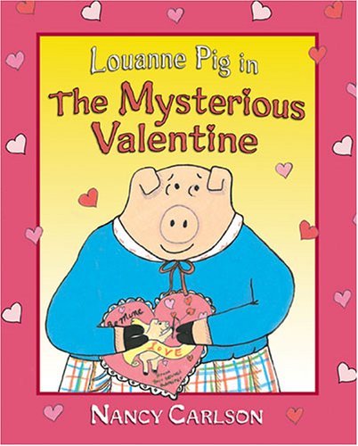 Cover for Nancy Carlson · Louanne Pig in the Mysterious Valentine (Paperback Book) [Reissue edition] (2004)