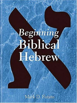 Cover for Mark D. Futato · Beginning Biblical Hebrew (Hardcover Book) (2003)