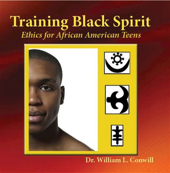 Cover for Conwill, Ph.D., William L. · Training Black Spirit: Ethics for African American Teens (Paperback Book) (2016)