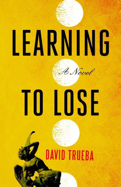 Cover for David Trueba · Learning to lose (Book) (2010)