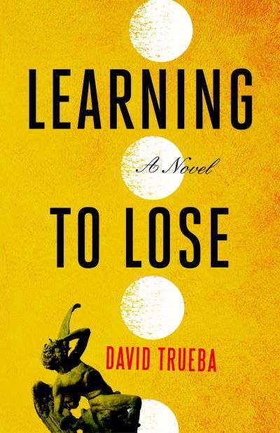 Cover for David Trueba · Learning to lose (Bok) (2010)