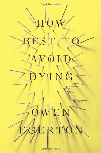 Cover for Owen Egerton · How Best To Avoid Dying: Stories (Paperback Book) [Revised edition] (2014)