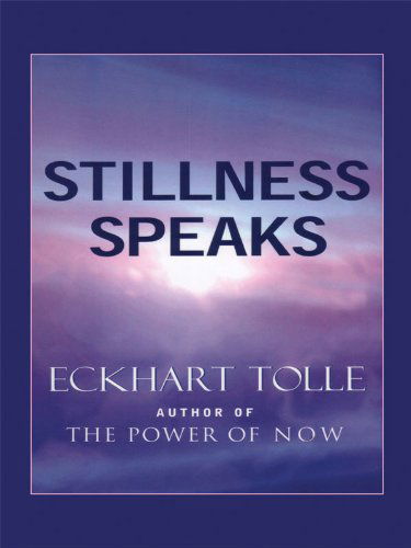 Cover for Eckhart Tolle · Stillness Speaks (Walker Large Print Books) (Paperback Book) (2006)