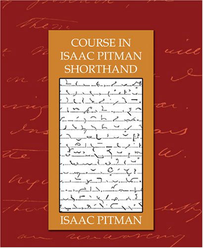 Course in Isaac Pitman Shorthand - Isaac Pitman - Books - Book Jungle - 9781594627224 - May 11, 2007