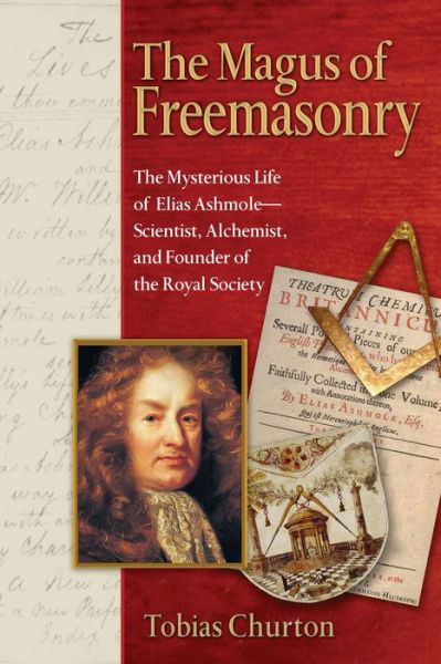 Cover for Tobias Churton · The Magus of Freemasonry: The Mysterious Life of Elias Ashmole--Scientist, Alchemist, and Founder of the Royal Society (Paperback Book) (2006)