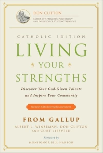 Cover for Albert L. Winseman · Living Your Strengths Catholic Edition: Discover Your God-Given Talents and Inspire Your Community (Hardcover Book) (2016)