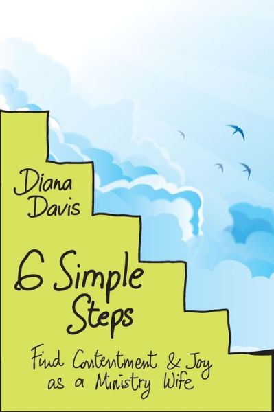 Cover for Diana Davis · 6 Simple Steps: Find Contentment and Joy as a Ministry Wife (Paperback Book) (2015)