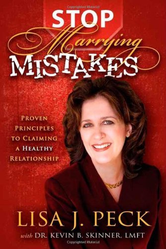 Cover for Lisa Peck · Stop Marrying Mistakes: Proven Principles to Claiming a Healthy Relationship (Paperback Book) (2009)