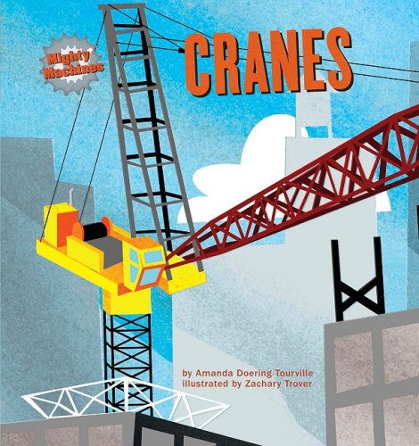 Cover for Amanda Doering Tourville · Cranes (Mighty Machines) (Hardcover Book) (2009)