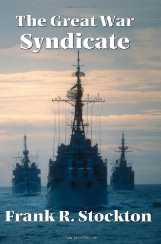 Cover for Frank R. Stockton · The Great War Syndicate (Pocketbok) (2007)