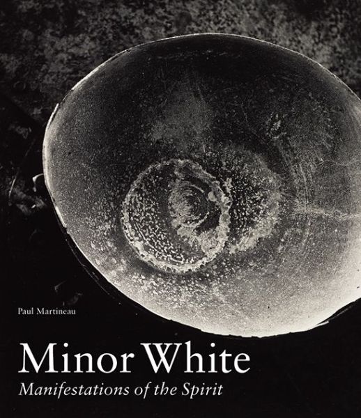 Cover for . Martineau · Minor White - Manifestations of the Spirit - Getty Publications - (Hardcover Book) (2014)