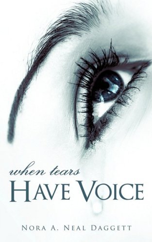 Cover for Nora A. Neal Daggett · When Tears Have Voice (Paperback Bog) (2009)
