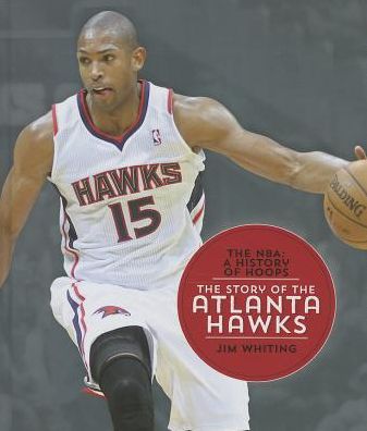 Cover for Jim Whiting · The Story of the Atlanta Hawks (The Nba: a History of Hoops) (Hardcover Book) (2014)