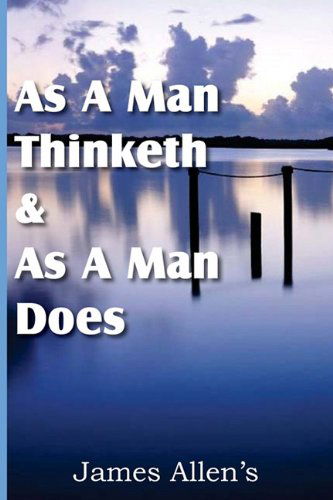 As a Man Thinketh  &  As a Man Does - James Allen - Bücher - Bottom of the Hill Publishing - 9781612031224 - 1. März 2011