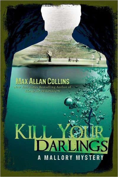 Cover for Max Allan Collins · Kill Your Darlings - A Mallory Mystery (Paperback Book) (2012)