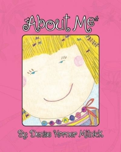 About Me - Denise Horner Mitnick - Livres - Peppertree Press, The - 9781614938224 - 25 mai 2022