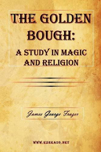 The Golden Bough: a Study in Magic and Religion - James George Frazer - Książki - EZreads Publications, LLC - 9781615340224 - 24 lutego 2009