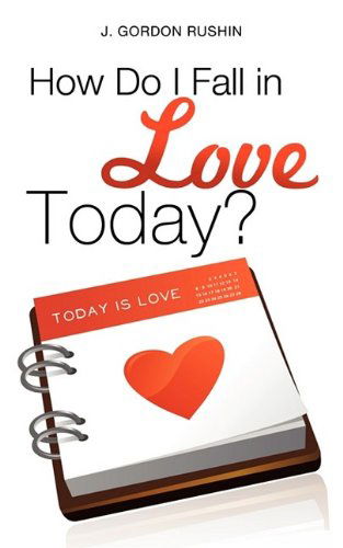 Cover for J. Gordon Rushin · How Do I Fall in Love Today? (Paperback Book) (2009)