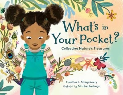 Cover for Heather L. Montgomery · What's in Your Pocket?: Collecting Nature's Treasures (Hardcover Book) (2021)