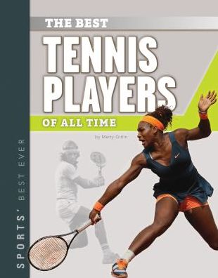 Cover for Marty Gitlin · Best Tennis Players of All Time (Sports' Best Ever) (Hardcover Book) (2015)