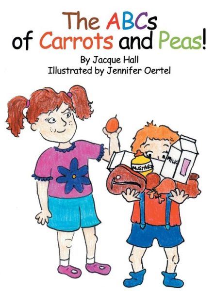 Cover for Jacque Hall · The Abcs of Carrots and Peas (Hardcover Book) (2015)