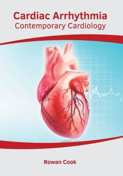 Cover for Rowan Cook · Cardiac Arrhythmia: Contemporary Cardiology (Innbunden bok) (2020)