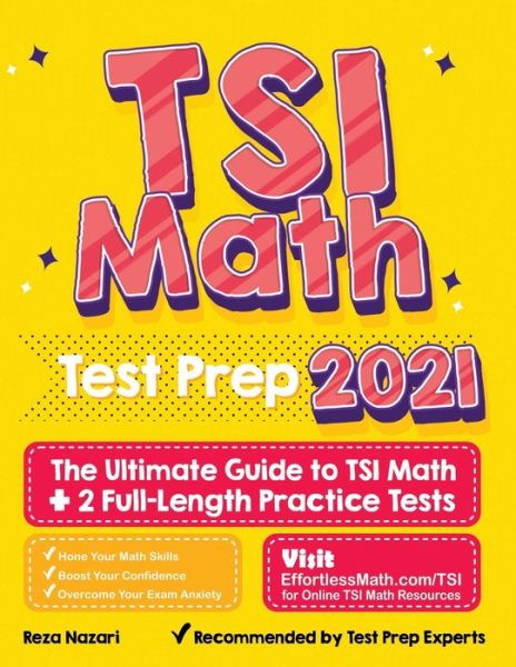 Cover for Reza Nazari · TSI Math Test Prep: The Ultimate Guide to TSI Math + 2 Full-Length Practice Tests (Paperback Book) (2021)