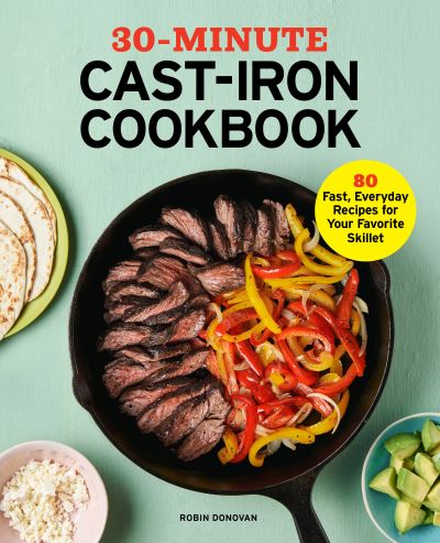 Cover for Robin Donovan · 30-Minute Cast Iron Cookbook (Paperback Book) (2021)