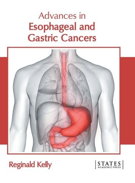 Cover for Reginald Kelly · Advances in Esophageal and Gastric Cancers (Hardcover Book) (2022)
