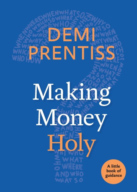 Cover for Demi Prentiss · Making Money Holy: A Little Book of Guidance - Little Books of Guidance (Paperback Book) (2020)