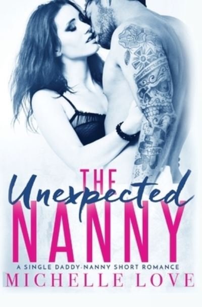 Cover for Michelle Love · The Unexpected Nanny (Pocketbok) (2021)
