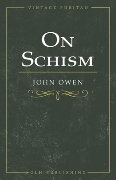 On Schism - John Owen - Kirjat - Glh Publishing - 9781648630224 - lauantai 1. elokuuta 2020