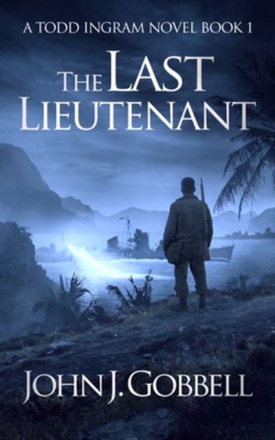 Cover for John J. Gobbell · The Last Lieutenant (Paperback Book) (2019)