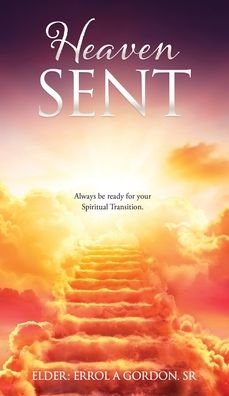 Cover for Elder Errol a Gordon Sr · Heaven Sent (Hardcover Book) (2022)