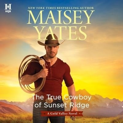 Cover for Maisey Yates · The True Cowboy of Sunset Ridge Lib/E (CD) (2021)