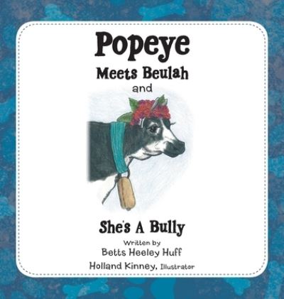 Cover for Betts Heeley Huff · Popeye Meets Beulah and She's a Bully (Hardcover Book) (2021)