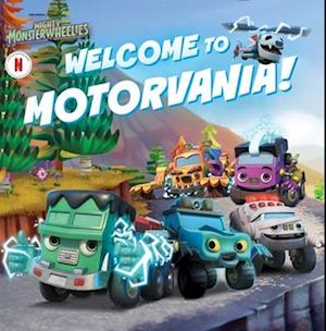 Welcome to Motorvania! - Mighty Monsterwheelies - - Books - Simon & Schuster - 9781665981224 - September 25, 2025