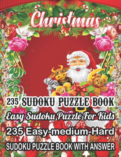 Christmas 235 Sudoku Puzzle Book Easy Sudoku Puzzle For Kids - Rainbow Publishing - Książki - Independently Published - 9781673137224 - 8 grudnia 2019