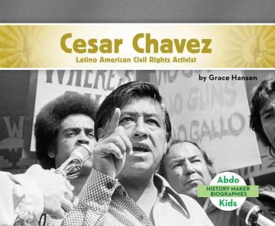 Cover for Grace Hansen · Cesar Chavez Latino American civil rights activist (Book) (2015)