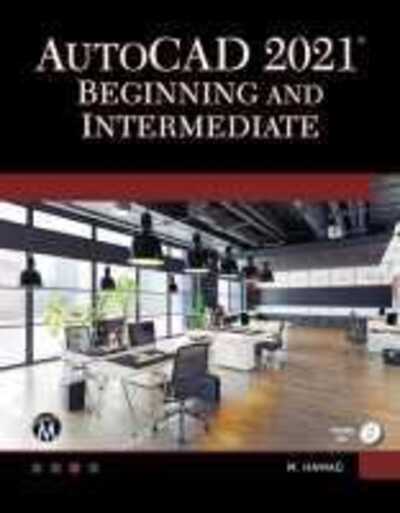 AutoCAD 2021 Beginning and Intermediate - Munir Hamad - Books - Mercury Learning & Information - 9781683925224 - April 25, 2020