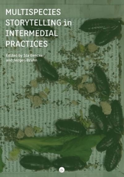 Cover for Bencke Ida Bencke · Multispecies Storytelling in Intermedial Practices (Paperback Book) (2022)