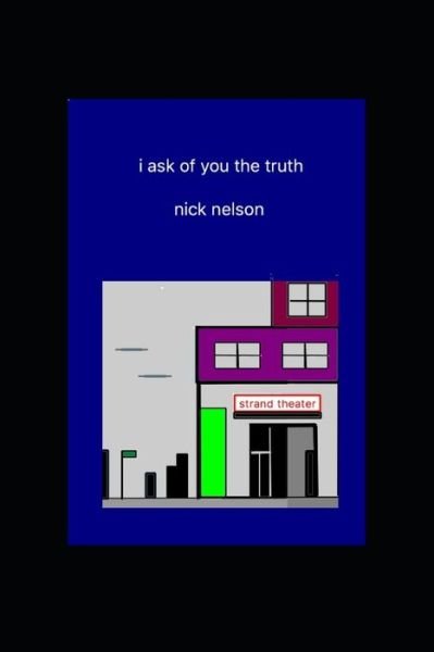 Cover for Nick Nelson · I Ask of You the Truth (Paperback Book) (2019)