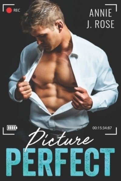 Picture Perfect - Annie J Rose - Books - Independently Published - 9781696783224 - October 2, 2019