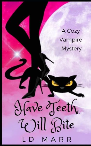 Cover for LD Marr · Have Teeth, Will Bite (Paperback Book) (2019)