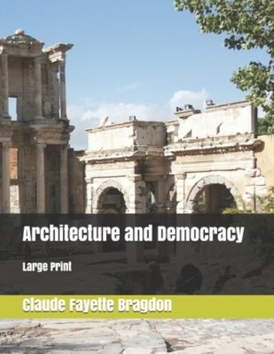 Cover for Claude Fayette Bragdon · Architecture and Democracy (Paperback Book) (2019)