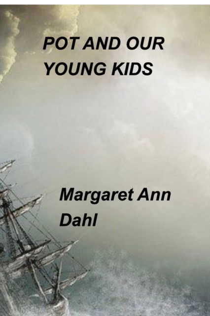 Cover for Margaret Ann Dahl · Pot and our young kids (Paperback Bog) (2021)