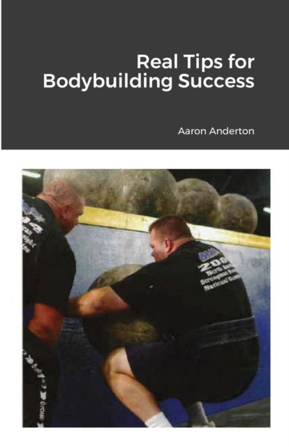 Cover for Aaron Anderton · Real Tips for Bodybuilding Success (Paperback Book) (2020)